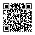 10 勾搭成功与小区物业经理宾馆开房爱爱全程露脸 看她表情和叫床简直太骚了 有对白1080P超清的二维码