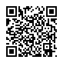 0506-农民工情侣国内四处旅游公共场合玩大胆露出啪啪曝光的二维码