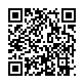 [22sht.me]蒼 老 師 最 近 媽 媽 來 月 事 獨 自 公 園 勾 搭 失 敗 只 好 去 勾 搭 滴 滴 司 機 成 功 帶 回 酒 店 爽 一 把的二维码