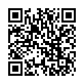 [7sht.me]友 財 哥 吃 宵 夜 灌 醉 新 泡 的 商 場 售 貨 員 女 友 給 她 拍 惡 搞 冰 戀 的 行 爲 藝 術 照 720P清 晰的二维码